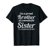 Ladda upp bild till gallerivisning, Funny shirts V-neck Tank top Hoodie sweatshirt usa uk au ca gifts for Brother T-Shirt Funny Brother Gift from Sister 464528