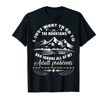 Ladda upp bild till gallerivisning, Funny shirts V-neck Tank top Hoodie sweatshirt usa uk au ca gifts for I Just Want To Go To The Mountains T Shirt, Hiker T Shirt 225541