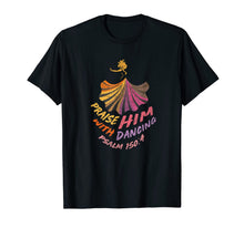 Ladda upp bild till gallerivisning, Christian Worship Dancer T-Shirt Praise Him with Dancing 507612