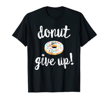 Ladda upp bild till gallerivisning, Funny shirts V-neck Tank top Hoodie sweatshirt usa uk au ca gifts for Donut Workout T-Shirt, Funny Doughnut Give Up Fitness 2375229