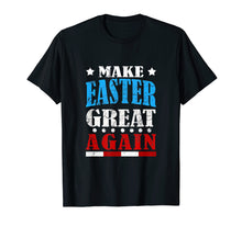 Ladda upp bild till gallerivisning, Funny shirts V-neck Tank top Hoodie sweatshirt usa uk au ca gifts for FUNNY MAKE EASTER GREAT AGAIN T SHIRT Gifts for Men Women 2172235