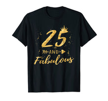 Ladda upp bild till gallerivisning, Funny shirts V-neck Tank top Hoodie sweatshirt usa uk au ca gifts for 25th Birthday Gifts for Women, 25 and Fabulous Party Shirt 2491518