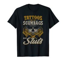 Ladda upp bild till gallerivisning, Funny shirts V-neck Tank top Hoodie sweatshirt usa uk au ca gifts for Tattoos Are For Scumbags And Sluts T Shirt Gift 4041598