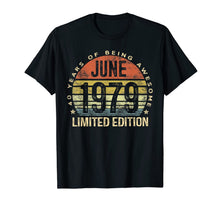 Ladda upp bild till gallerivisning, Born June 1979 Limited Edition T-Shirt 40th Birthday Gifts 31300