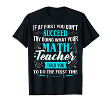 Ladda upp bild till gallerivisning, Funny Math Teacher Shirt - If At First You Don't Succeed Tee 734186