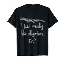 Ladda upp bild till gallerivisning, Funny shirts V-neck Tank top Hoodie sweatshirt usa uk au ca gifts for I Just Really Like Alligators OK - Funny Alligator T-shirt 2054707