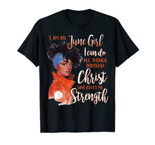Ladda upp bild till gallerivisning, I am a June Girl I can do all things through Christ Tshirt 775149