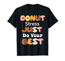 Ladda upp bild till gallerivisning, Funny shirts V-neck Tank top Hoodie sweatshirt usa uk au ca gifts for Donut Stress Just Do Your Best Teacher T-shirt Gifts 3563439