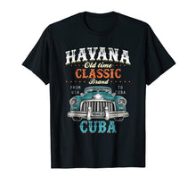 Ladda upp bild till gallerivisning, Funny shirts V-neck Tank top Hoodie sweatshirt usa uk au ca gifts for Havana Old Time Classic From USA to Cuba Car T Shirt 1509294