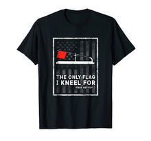 Ladda upp bild till gallerivisning, Funny shirts V-neck Tank top Hoodie sweatshirt usa uk au ca gifts for Ice Fishing Tip Up The Only Flag I Kneel For T-Shirt 2149272