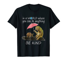 Ladda upp bild till gallerivisning, Funny shirts V-neck Tank top Hoodie sweatshirt usa uk au ca gifts for In a world where you can be anything be kind tshirt 2110818