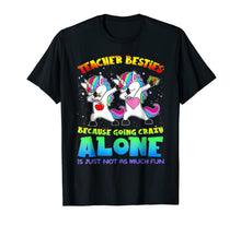 Ladda upp bild till gallerivisning, Teacher Besties Because Going Crazy Alone Is Not Fun T-Shirt 462414