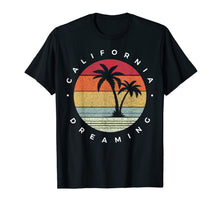 Ladda upp bild till gallerivisning, Funny California Dreaming - Fun Family Vacation travel T-Shirt 145116