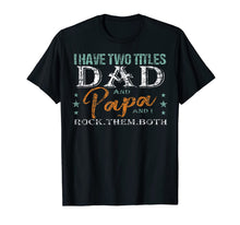 Ladda upp bild till gallerivisning, I have two titles DAD and PAPA Tshirt for Father 48379