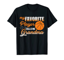 Ladda upp bild till gallerivisning, My Favorite Basketball Player Calls Me Grandma T-Shirt 517638