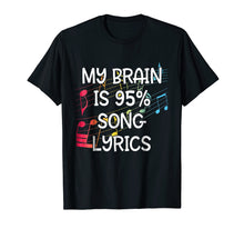 Ladda upp bild till gallerivisning, Funny shirts V-neck Tank top Hoodie sweatshirt usa uk au ca gifts for My Brain is 95% Song Lyrics T-Shirt 1382883