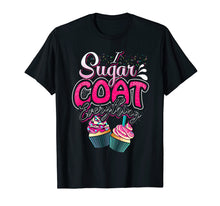 Ladda upp bild till gallerivisning, Funny shirts V-neck Tank top Hoodie sweatshirt usa uk au ca gifts for I Sugar Coat Everything T Shirt Cupcake Art Cake Decorator 2627171