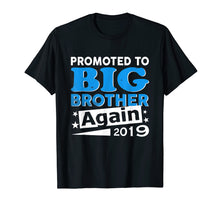 Ladda upp bild till gallerivisning, Funny shirts V-neck Tank top Hoodie sweatshirt usa uk au ca gifts for Promoted To Big Brother Again Shirt 2019 T Shirt 2070989