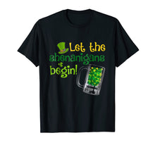 Ladda upp bild till gallerivisning, Funny shirts V-neck Tank top Hoodie sweatshirt usa uk au ca gifts for Let The Shenanigans Begin-St Patrick's Day Shirt 2103181