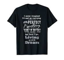 Ladda upp bild till gallerivisning, Funny shirts V-neck Tank top Hoodie sweatshirt usa uk au ca gifts for Mens Perfect Freaking Wife T-Shirt | Funny T-shirt For Husband 1998907