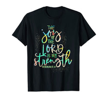 Ladda upp bild till gallerivisning, The Joy of the Lord is my Strength Confirmation Gift T-Shirt 858520