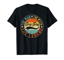 Ladda upp bild till gallerivisning, Pop-Pop The Man The Myth The Legend Daddy Gift T-Shirt 62815
