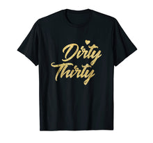 Ladda upp bild till gallerivisning, Funny shirts V-neck Tank top Hoodie sweatshirt usa uk au ca gifts for 30th Birthday Shirt - Dirty Thirty T-Shirt Gifts For Women 3652596