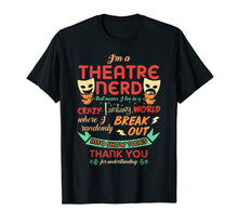 Ladda upp bild till gallerivisning, Funny shirts V-neck Tank top Hoodie sweatshirt usa uk au ca gifts for I'm a Theatre Nerd Funny Theatre T-shirt 714298