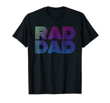 Ladda upp bild till gallerivisning, Funny shirts V-neck Tank top Hoodie sweatshirt usa uk au ca gifts for Mens Mens Rad Dad 1980's Retro T-Shirt Fathers Day Shirt 1862512