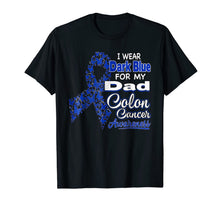 Ladda upp bild till gallerivisning, I Wear Dark Blue For My Dad - Colon Cancer Awareness Shirt 766644