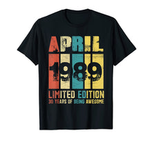Ladda upp bild till gallerivisning, Funny shirts V-neck Tank top Hoodie sweatshirt usa uk au ca gifts for April 1989 Limited Edition T-Shirt 30th Birthday Gifts Shirt 4048890
