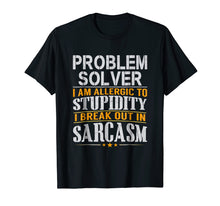 Ladda upp bild till gallerivisning, Funny shirts V-neck Tank top Hoodie sweatshirt usa uk au ca gifts for Problem Solver Allergic to Stupidity Sarcasm T Shirt 4183755