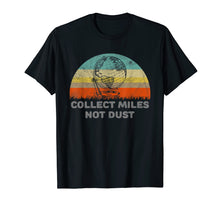 Ladda upp bild till gallerivisning, Funny shirts V-neck Tank top Hoodie sweatshirt usa uk au ca gifts for Funny T-Shirt For A Travel Lover. Collect Miles Not Dust. 3917278
