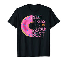 Ladda upp bild till gallerivisning, Funny shirts V-neck Tank top Hoodie sweatshirt usa uk au ca gifts for Donut Stress Just Do Your Best T-Shirt,Teachers Gifts 1529804