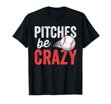 Ladda upp bild till gallerivisning, Funny shirts V-neck Tank top Hoodie sweatshirt usa uk au ca gifts for Pitches Be Crazy Baseball T-Shirt Funny Pun Mom Dad Adult 1831991
