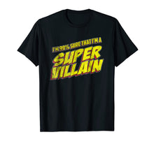 Ladda upp bild till gallerivisning, Vintage I'm 99% sure that I'm a super villain funny t-shirt 1516190
