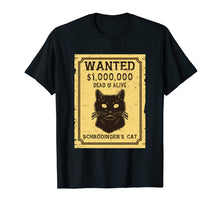 Ladda upp bild till gallerivisning, Funny shirts V-neck Tank top Hoodie sweatshirt usa uk au ca gifts for Schroedinger's Cat Shirt: Wanted Dead & Alive 2112148