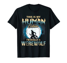 Ladda upp bild till gallerivisning, Funny shirts V-neck Tank top Hoodie sweatshirt usa uk au ca gifts for I'm Really A Werewolf Shirts - Funny Human Costume TShirts 1364334