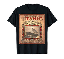 Ladda upp bild till gallerivisning, Funny shirts V-neck Tank top Hoodie sweatshirt usa uk au ca gifts for RMS Titanic 1912 Ship Historic Sea Disaster t shirt Gift 2313987