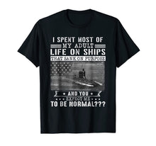 Ladda upp bild till gallerivisning, I Spent Most Of My Adult Life On Ships U.S Submarine T Shirt 317090