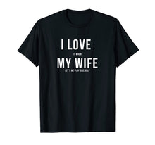 Ladda upp bild till gallerivisning, Funny Disc Golf I Love My Wife T-Shirt-220309