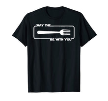 Ladda upp bild till gallerivisning, May the Fork be with You Cooking Eating Foodie T-Shirt T-Shirt-2028191