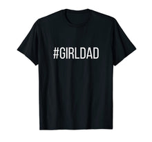 Ladda upp bild till gallerivisning, #Girldad Girl Dad Father of Daughters Printed Graphic T-Shirt-394460