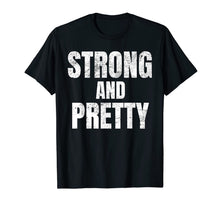 Ladda upp bild till gallerivisning, Mens Funny Strong And Pretty Strongman Gym Gift T-Shirt 59180