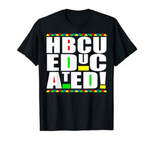Ladda upp bild till gallerivisning, HBCU Educated Historical Black College Universities Gifts T-Shirt-4021686