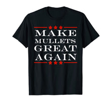 Ladda upp bild till gallerivisning, Make Mullets Great Again Funny Political Humor TShirt127739