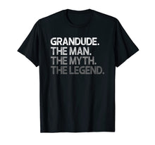 Ladda upp bild till gallerivisning, Mens Grandude Shirt Gift: The Man The Myth The Legend T-Shirt 280095