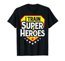 Ladda upp bild till gallerivisning, I Train Super Heroes T-Shirt For Teachers 148796