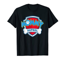 Ladda upp bild till gallerivisning, Womens Funny Mommy Patrol T-Shirt - Dog Mom T-Shirt T-Shirt 78962