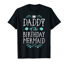 Ladda upp bild till gallerivisning, Daddy Of The Birthday Mermaid Gifts Merman Family Matching T-Shirt-649261